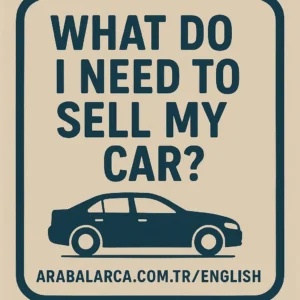 What Do I Need to Sell My Car